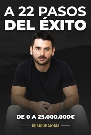 Libro de emprendimiento En A 22 Pasos del Éxito, descubre estrategias prácticas para emprender, mejorar tus finanzas y alcanzar el éxito. Aprende a superar obstáculos y a construir un futuro financiero próspero.