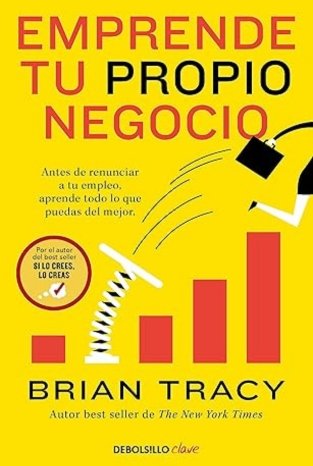 Libros de Emprendimiento: En Emprende Tu Propio Negocio, aprende los pasos esenciales para iniciar tu emprendimiento, gestionar recursos, superar desafíos y lograr el éxito en tu propio negocio. ¡Haz crecer tu idea!