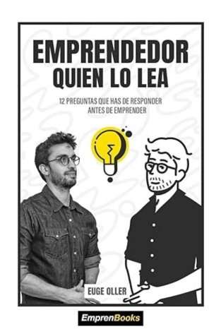 Libro de Emprendimiento: n Emprendedor, Quien Lo Lea, descubre las claves para iniciar y escalar tu emprendimiento, desarrollar una mentalidad empresarial y superar obstáculos para alcanzar el éxito y la libertad financiera.